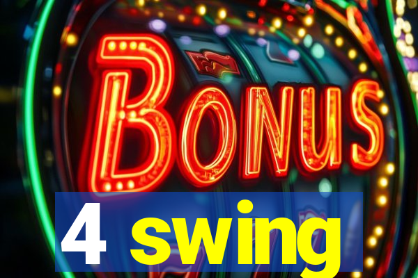 4 swing